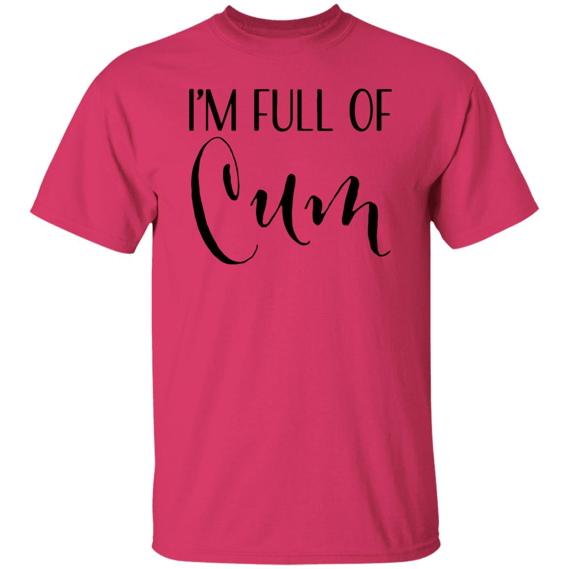 Im Full of Cum Men's T Shirt Tell Your Loved Ones You're Expecting with Class - Teechipus