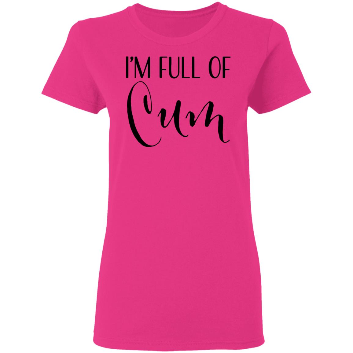 Im Full of Cum Men's T Shirt Tell Your Loved Ones You're Expecting with Class - Teechipus