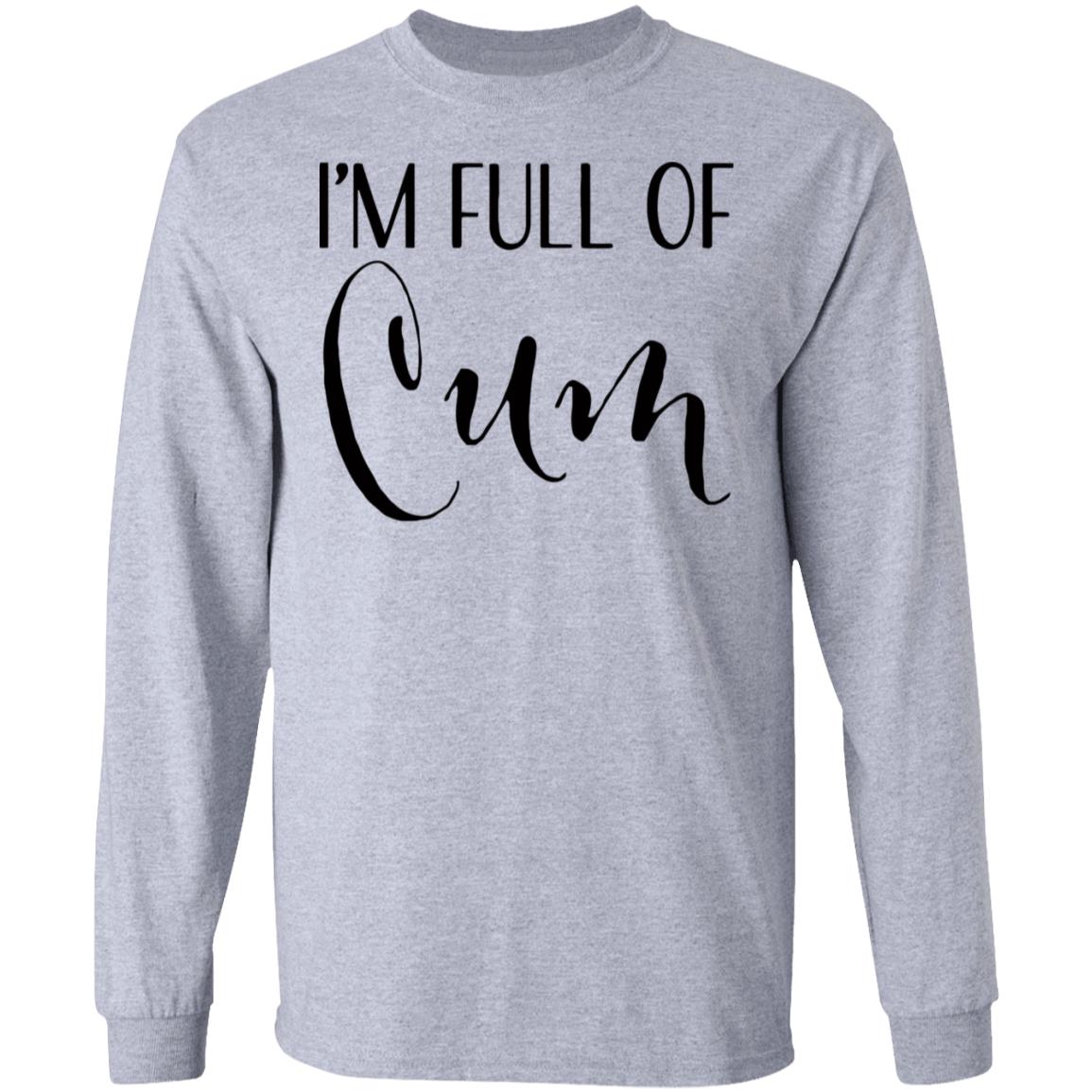Im Full of Cum Men's T Shirt Tell Your Loved Ones You're Expecting with Class - Teechipus