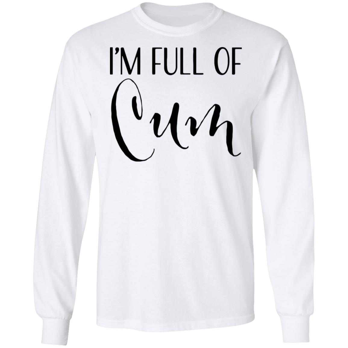 Im Full of Cum Men's T Shirt Tell Your Loved Ones You're Expecting with Class - Teechipus