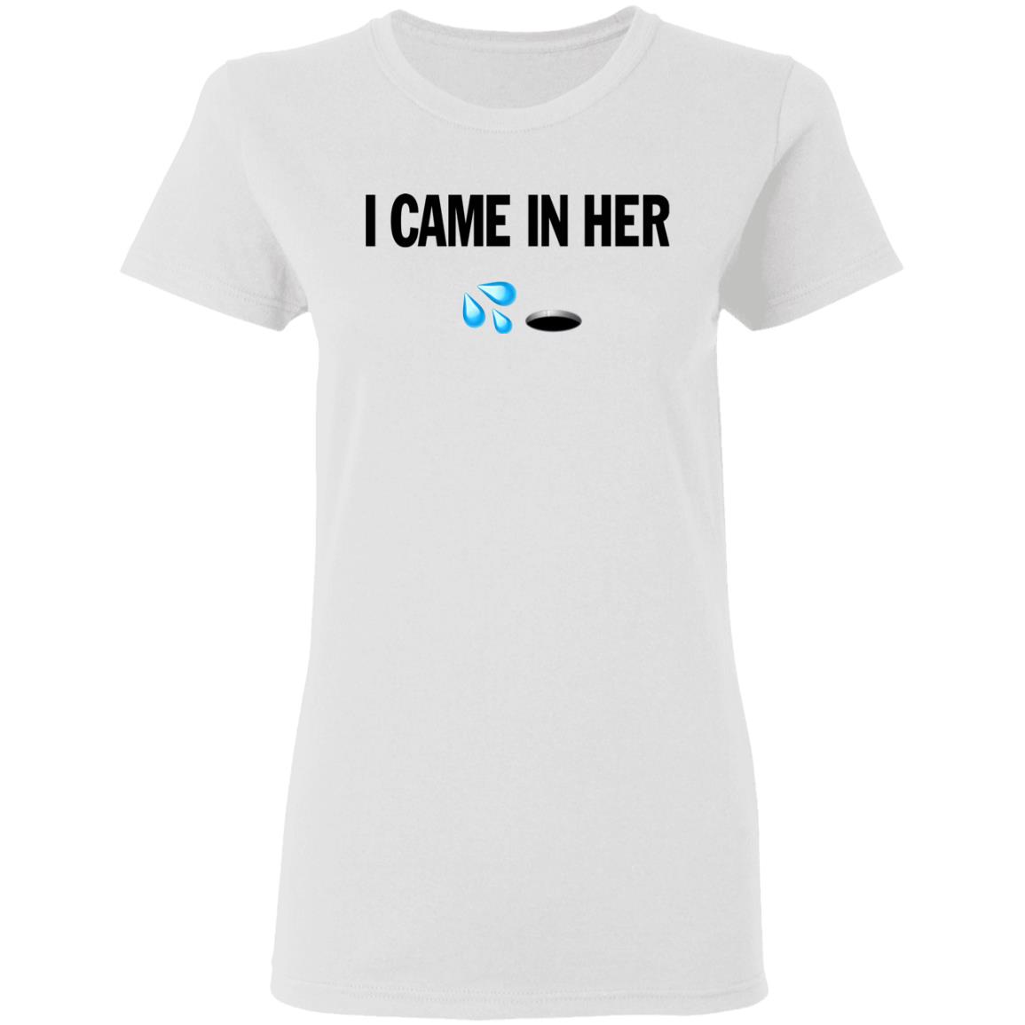 I Came In Her Shirt Hoodie Sweatshirt - Teechipus