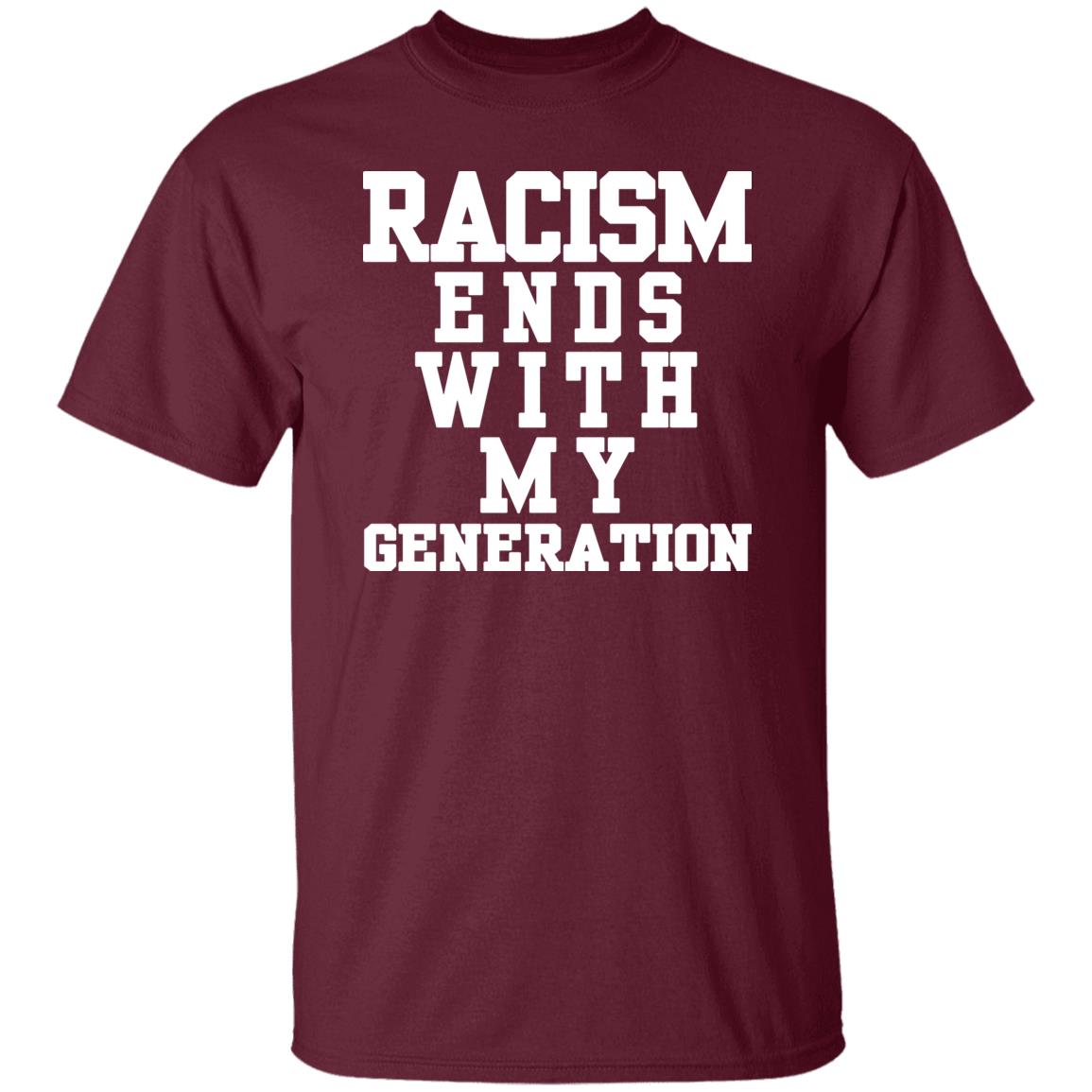 racism ends with my generation Shirt Hoodie Sweatshirt - Teechipus