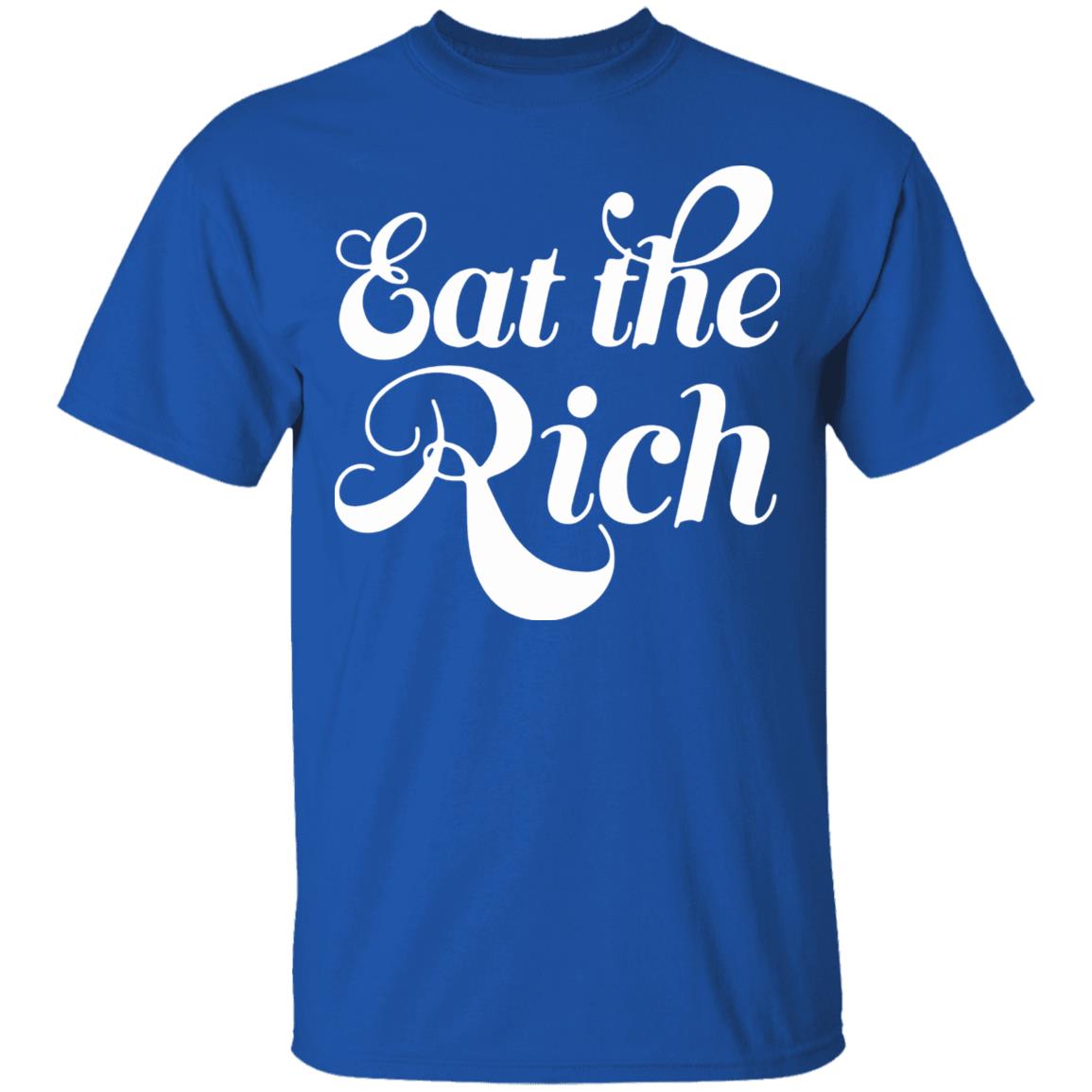 Eat The Rich Shirt Hoodie Sweatshirt - Teechipus