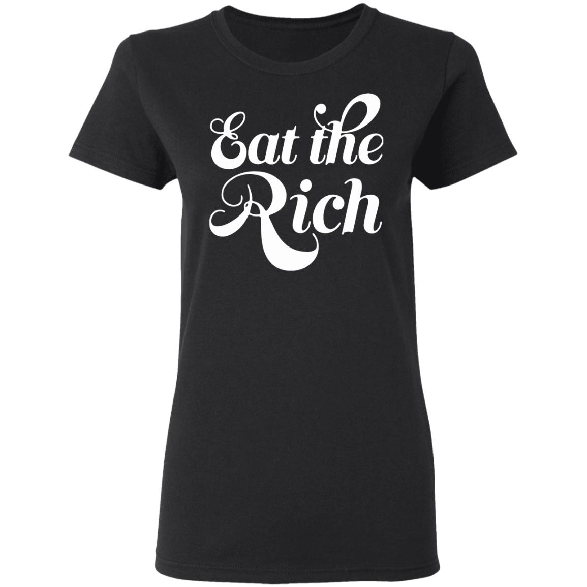 Eat The Rich Shirt Hoodie Sweatshirt - Teechipus
