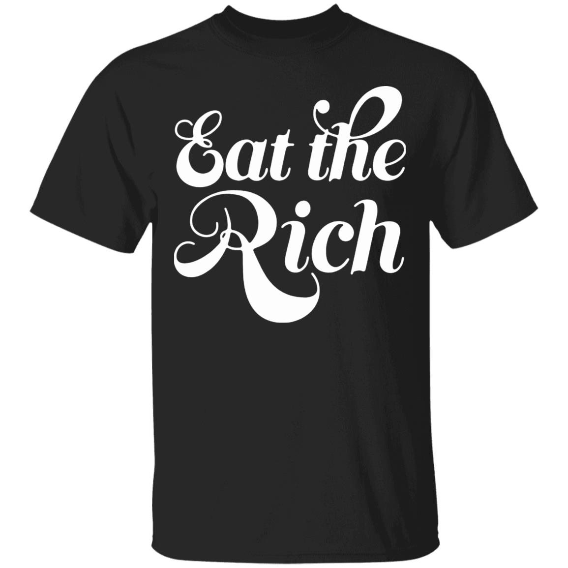 Eat The Rich Shirt Hoodie Sweatshirt - Teechipus