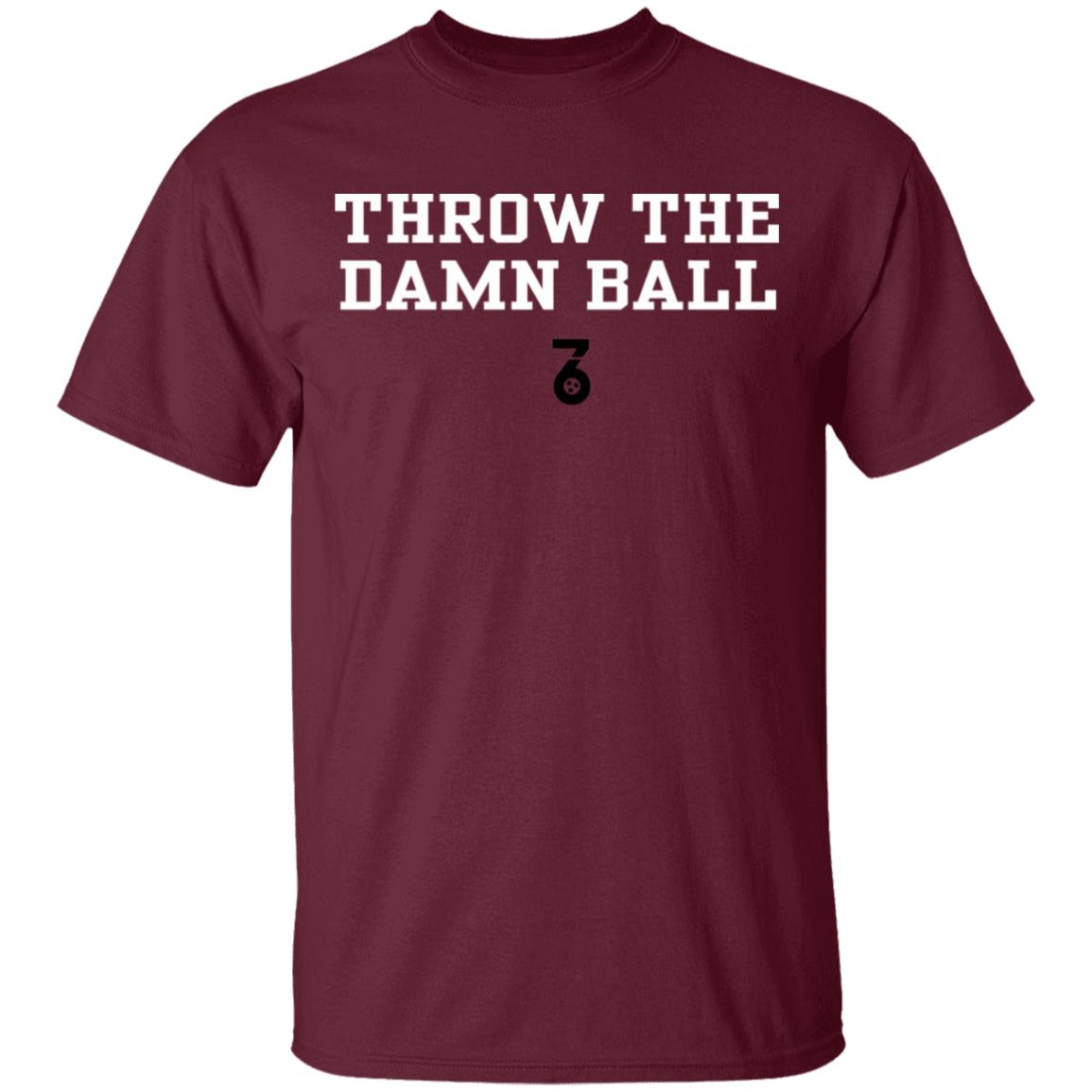 Throw the damn ball Shirt Hoodie Sweatshirt - Teechipus