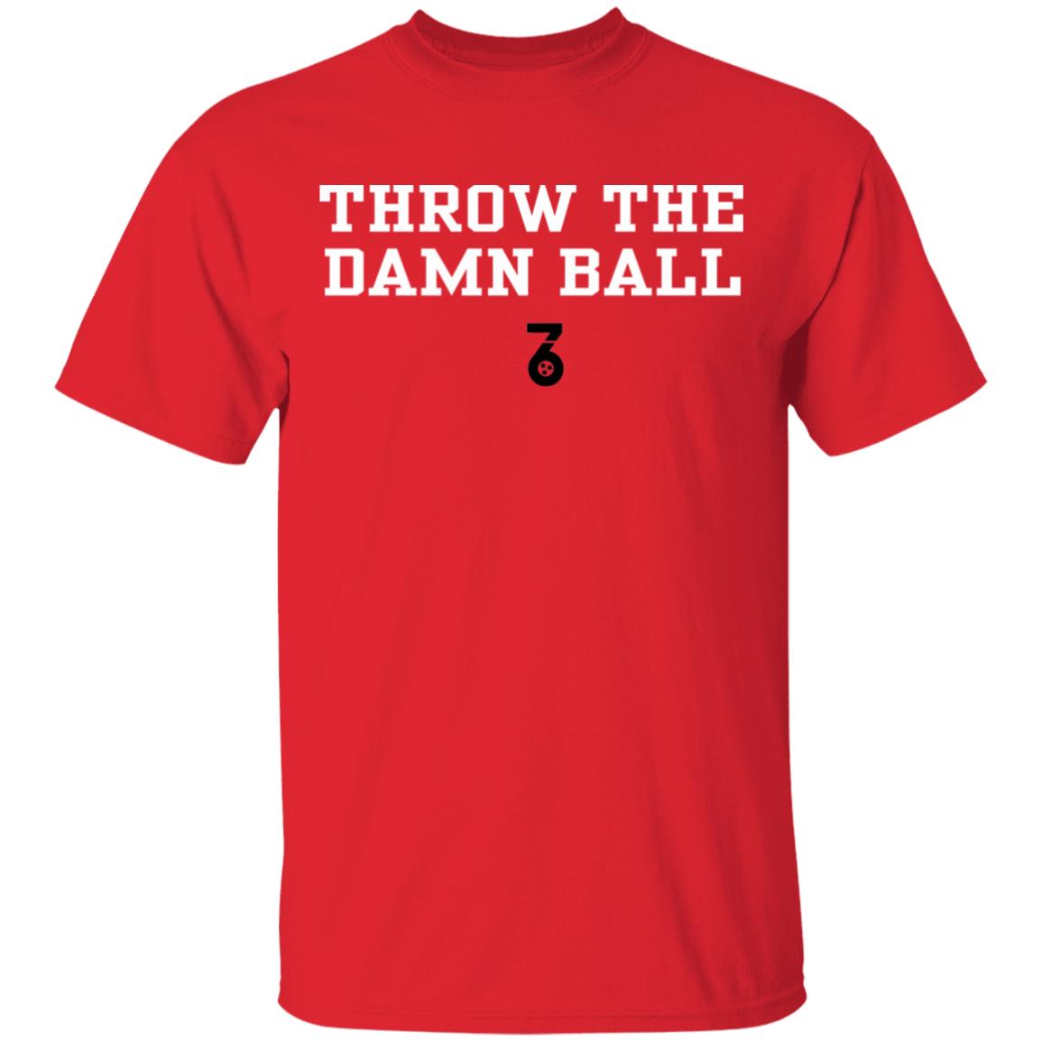 Throw the damn ball Shirt Hoodie Sweatshirt - Teechipus