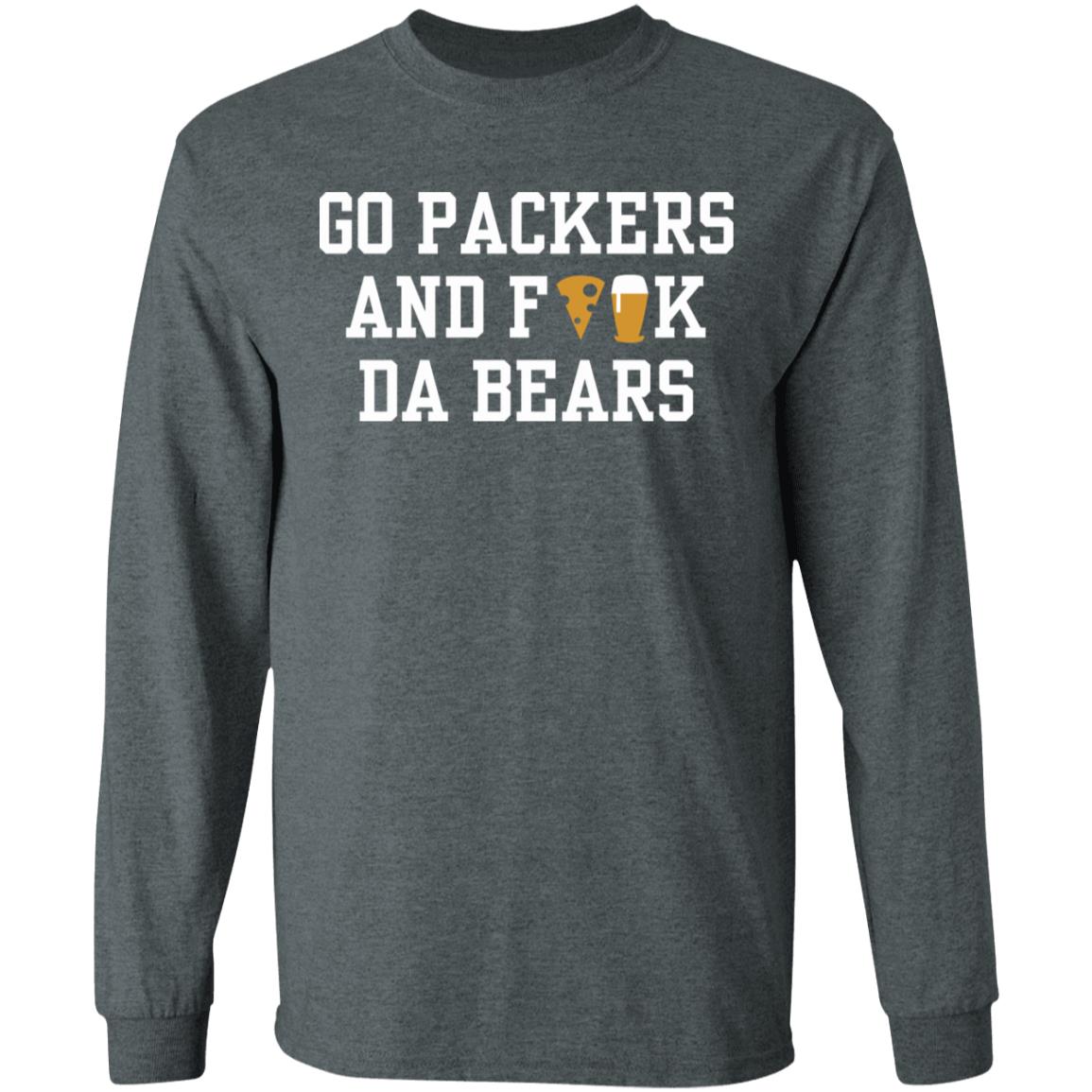 Go Packers and fuck da Bears Shirt Hoodie Sweatshirt - Teechipus