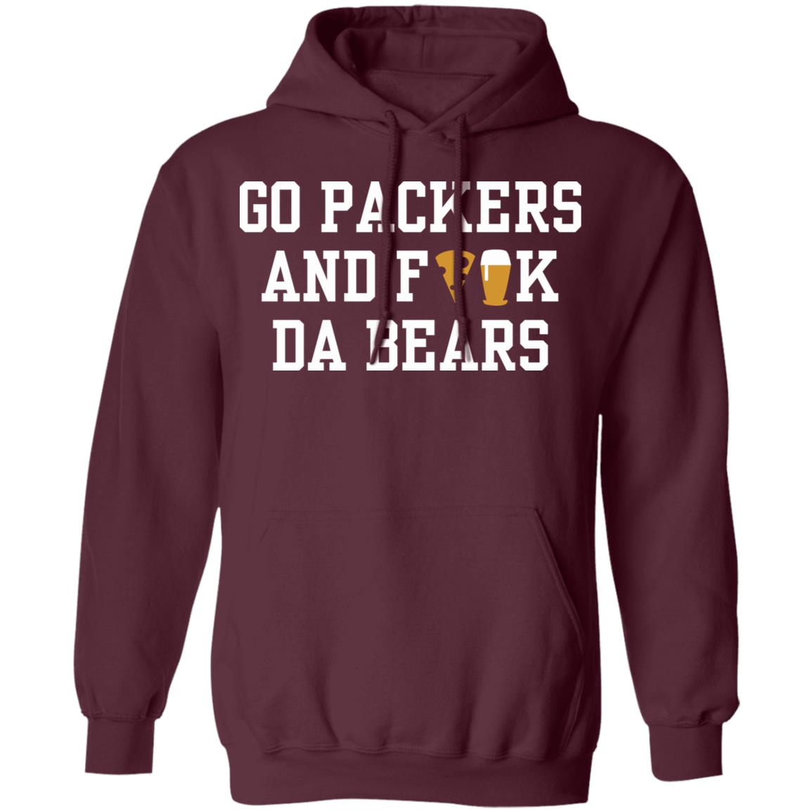 Go Packers and fuck da Bears Shirt Hoodie Sweatshirt - Teechipus