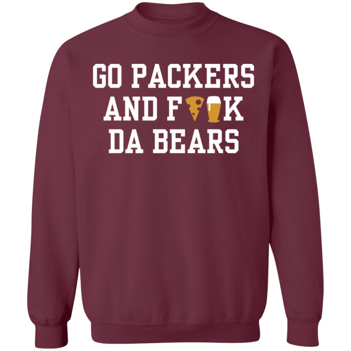 Go Packers and fuck da Bears Shirt Hoodie Sweatshirt - Teechipus