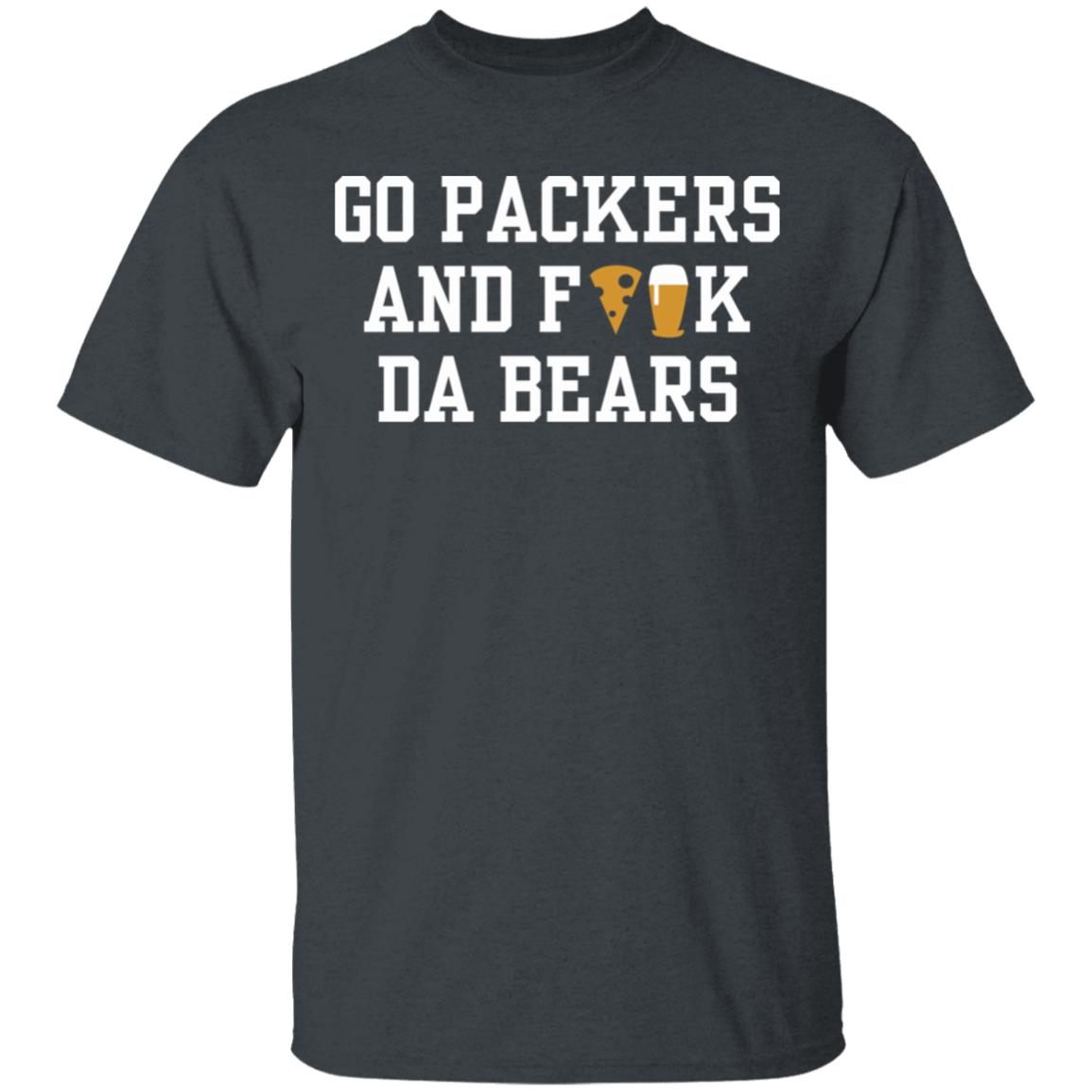 Go Packers and fuck da Bears Shirt Hoodie Sweatshirt - Teechipus