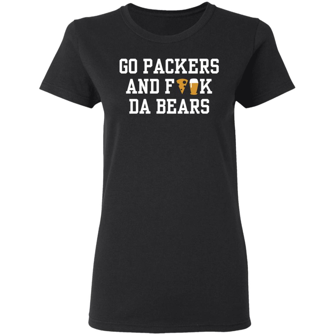 Go Packers and fuck da Bears Shirt Hoodie Sweatshirt - Teechipus