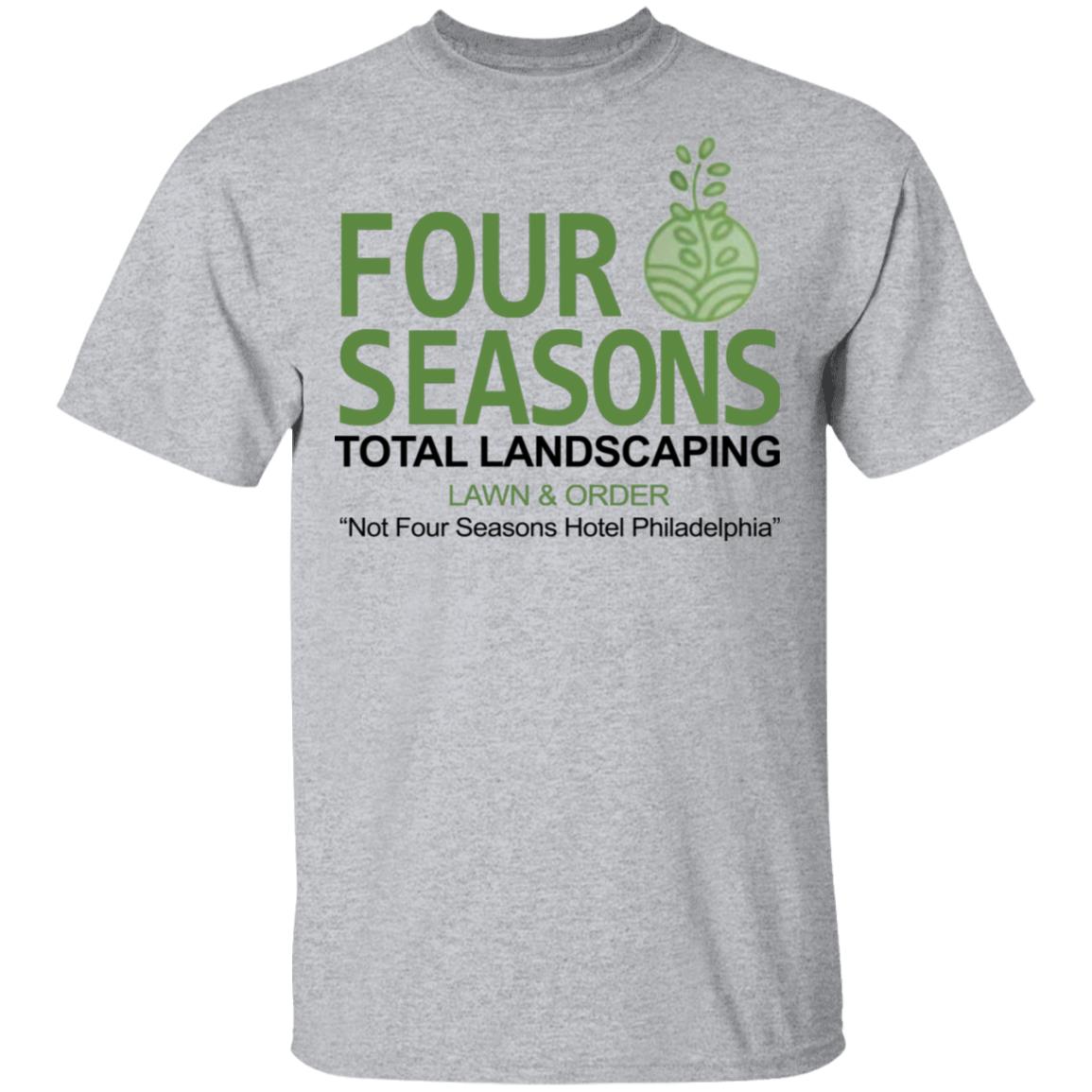 Four Seasons Total Landscaping Shirt Hoodie Sweatshirt - Teechipus