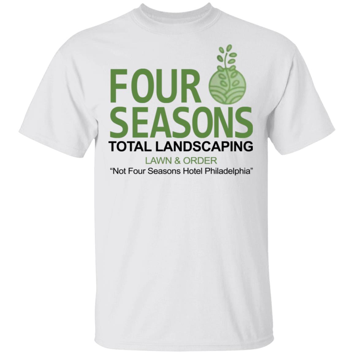 Four Seasons Total Landscaping Shirt Hoodie Sweatshirt - Teechipus