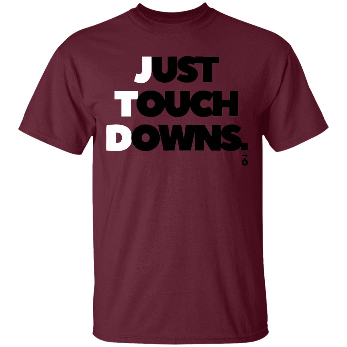 Just touch downs Shirt Hoodie Sweatshirt - Teechipus