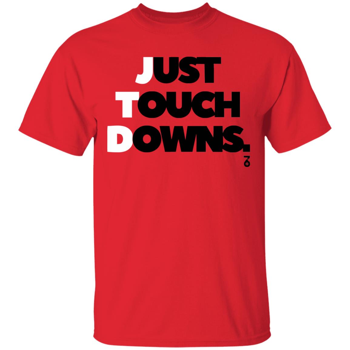 Just touch downs Shirt Hoodie Sweatshirt - Teechipus