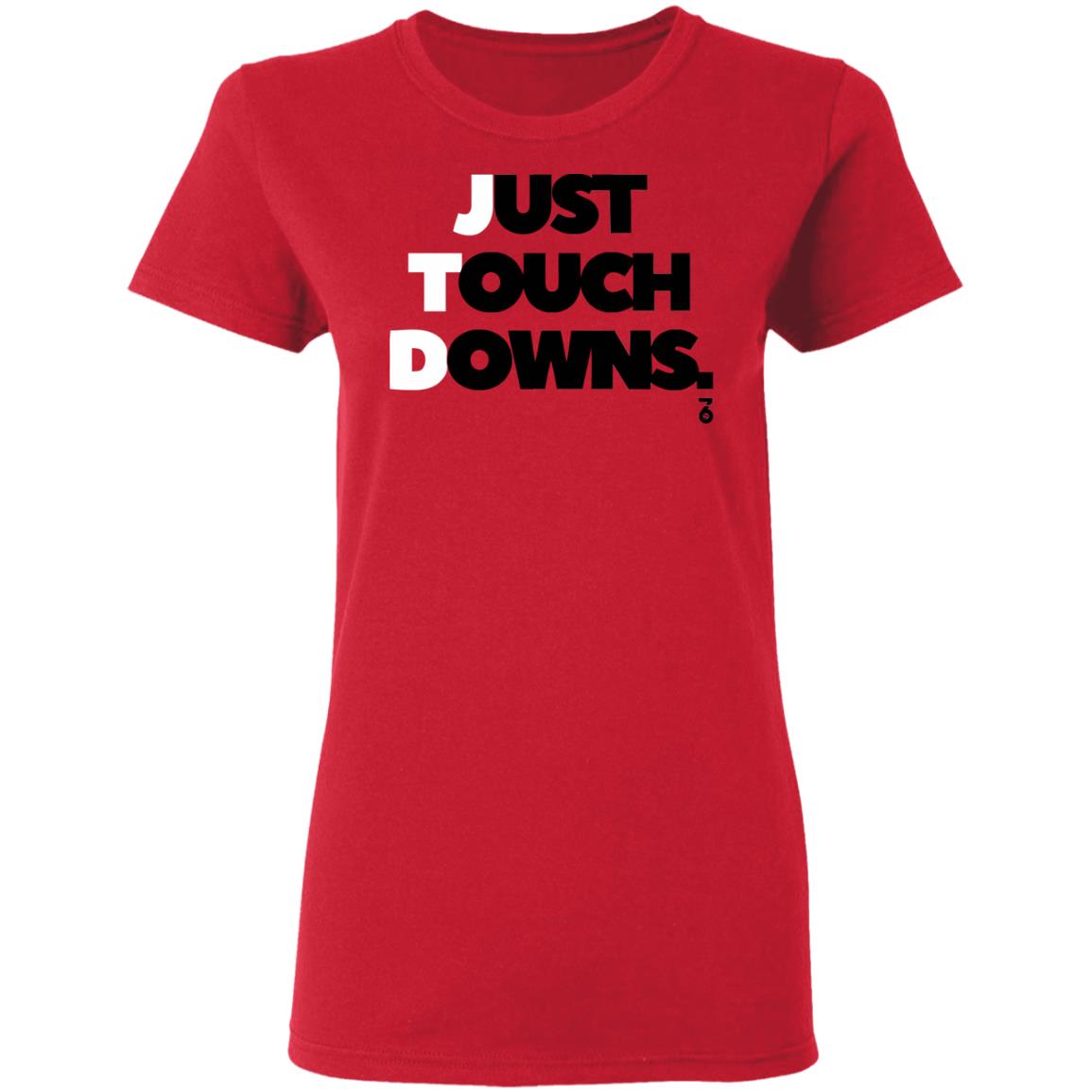 Just touch downs Shirt Hoodie Sweatshirt - Teechipus