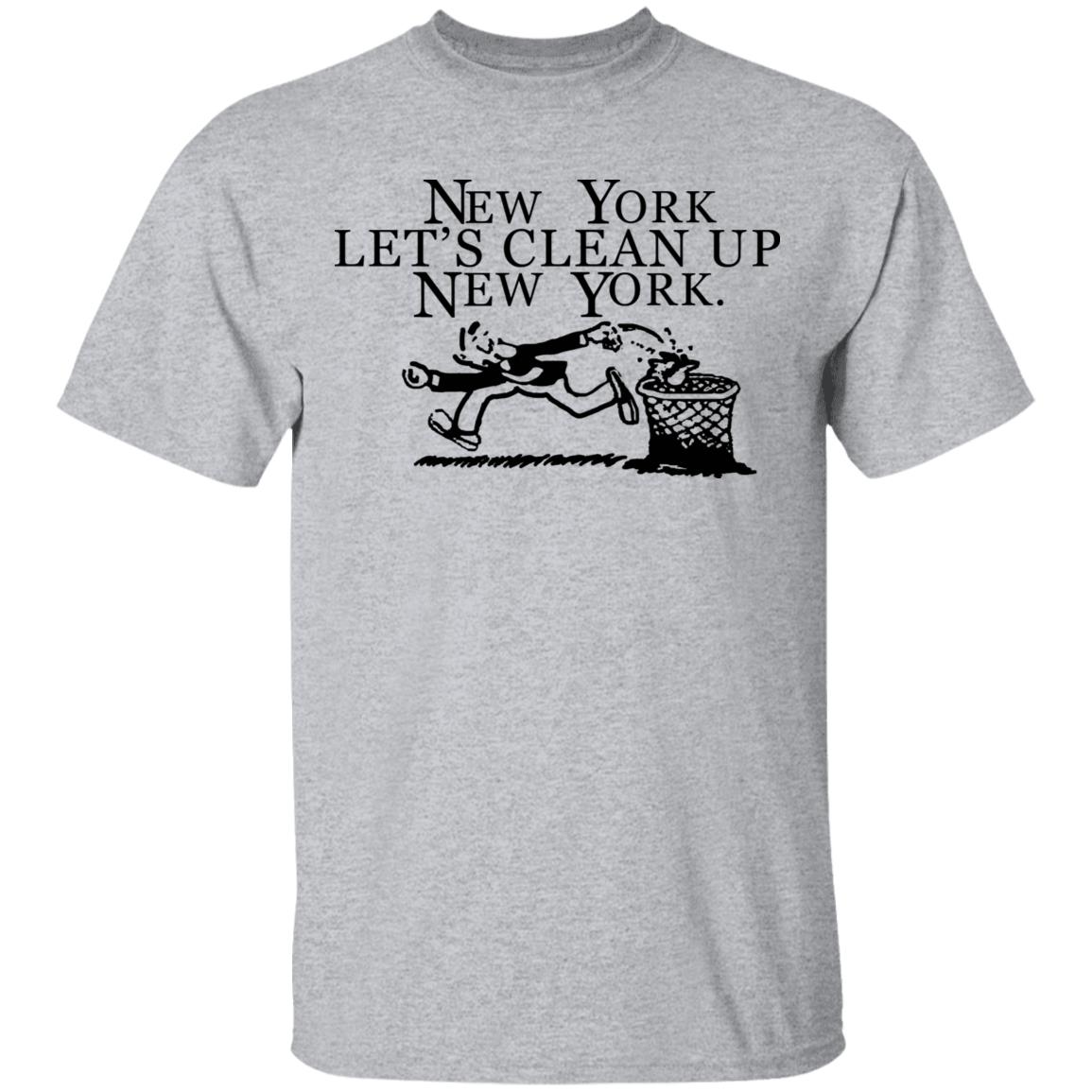 New York  Let’s Clean Up  New York Shirt Hoodie Sweatshirt - Teechipus