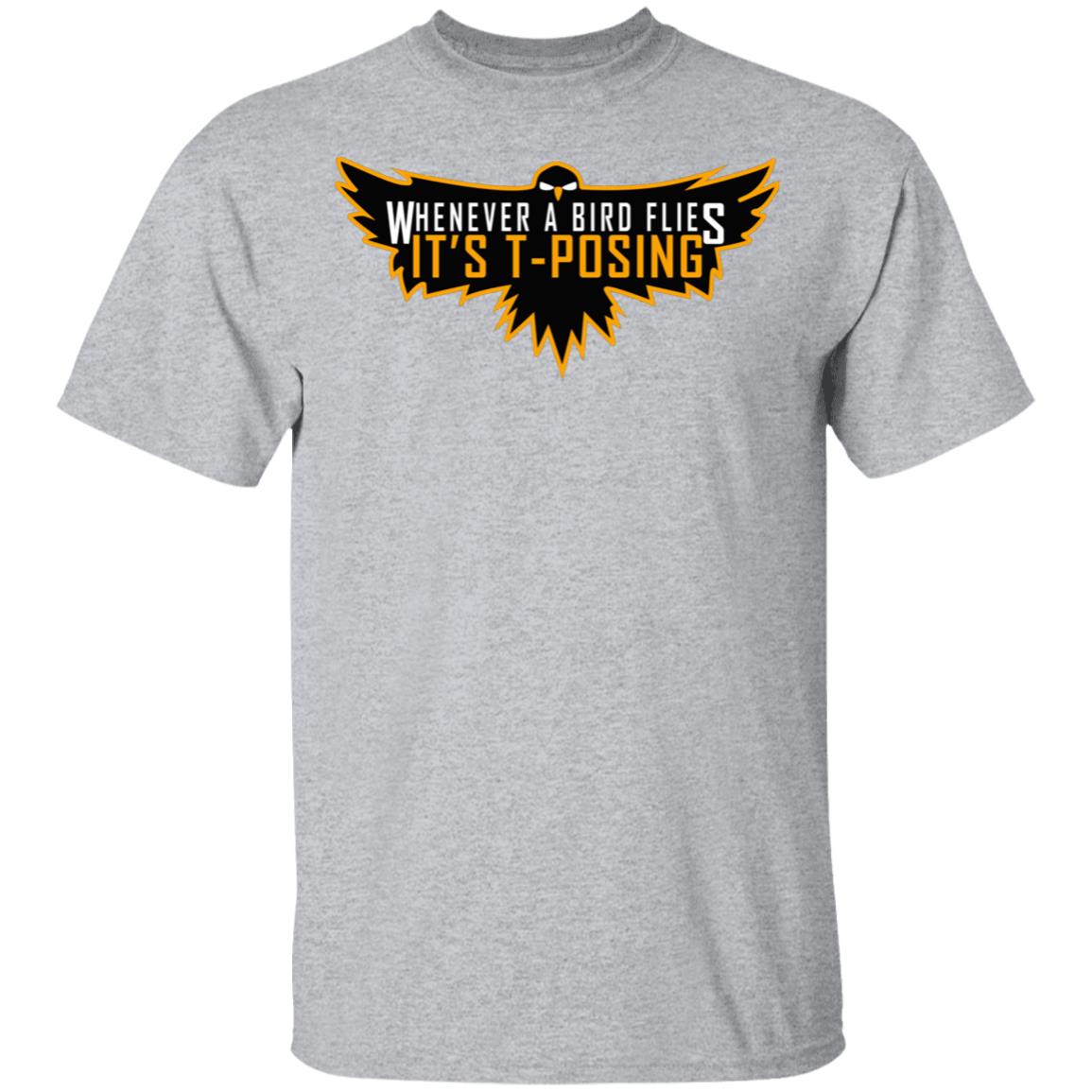 Whenever A Bird Flies It's T-Posing Shirt Hoodie Sweatshirt And T Shirt - Teechipus