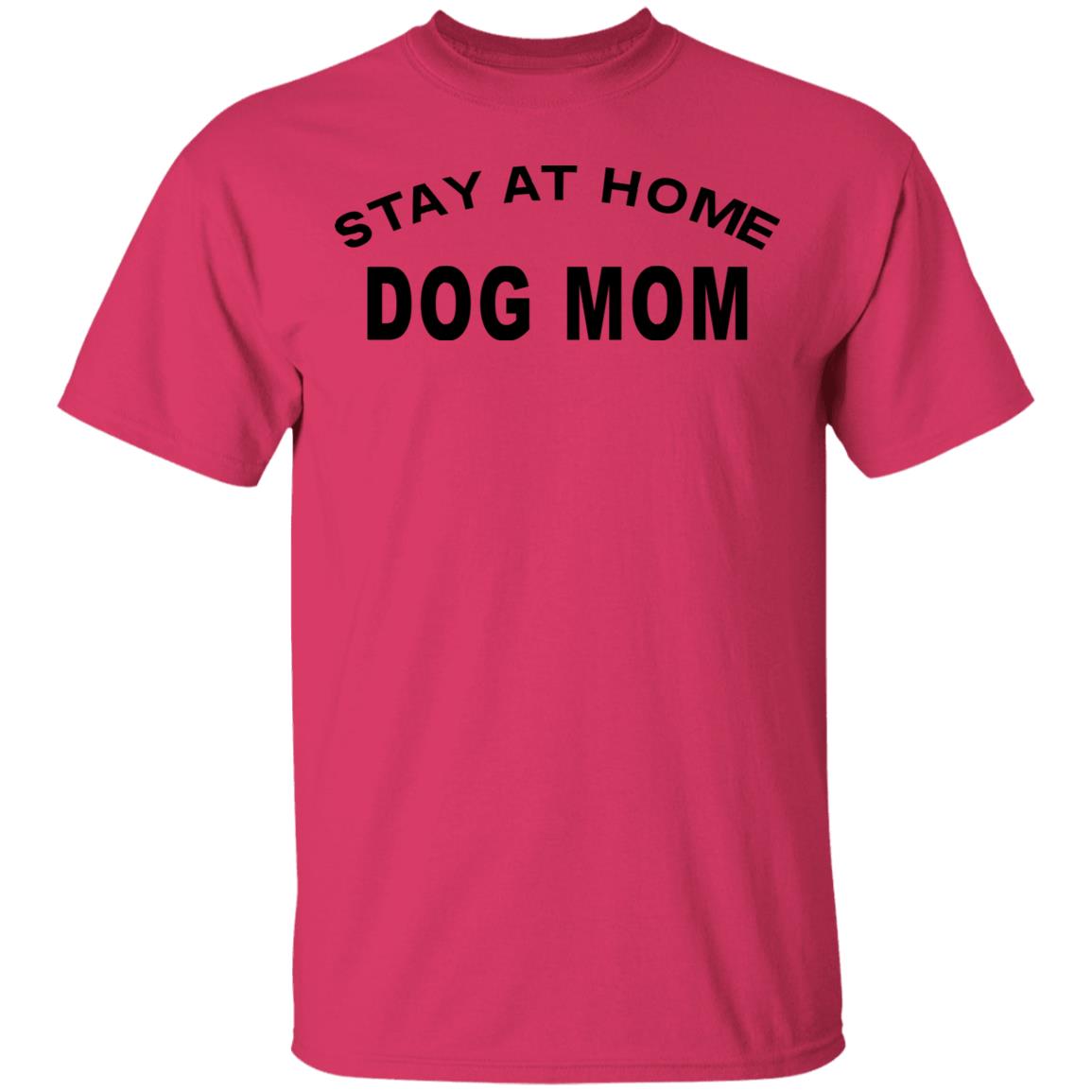 STAY AT HOME DOG MOM Shirt Hoodie Sweatshirt And T Shirt - Teechipus