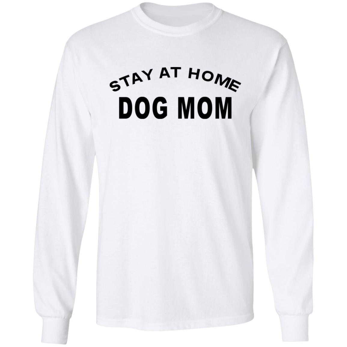 STAY AT HOME DOG MOM Shirt Hoodie Sweatshirt And T Shirt - Teechipus