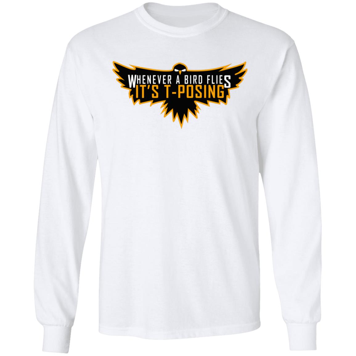 Whenever A Bird Flies It's T-Posing Shirt Hoodie Sweatshirt And T Shirt - Teechipus