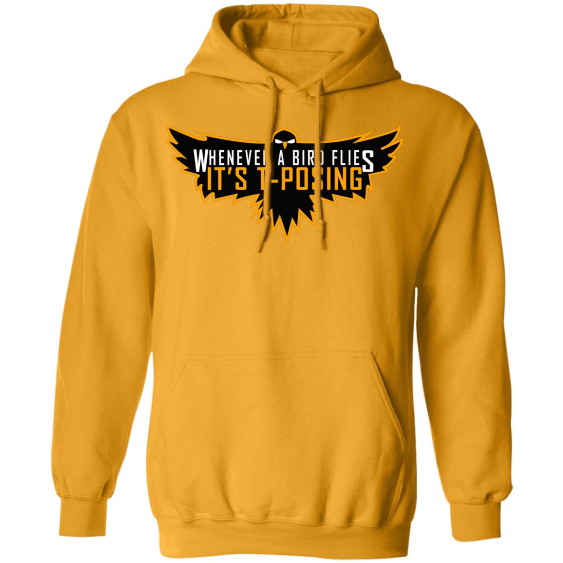 Whenever A Bird Flies It's T-Posing Shirt Hoodie Sweatshirt And T Shirt - Teechipus