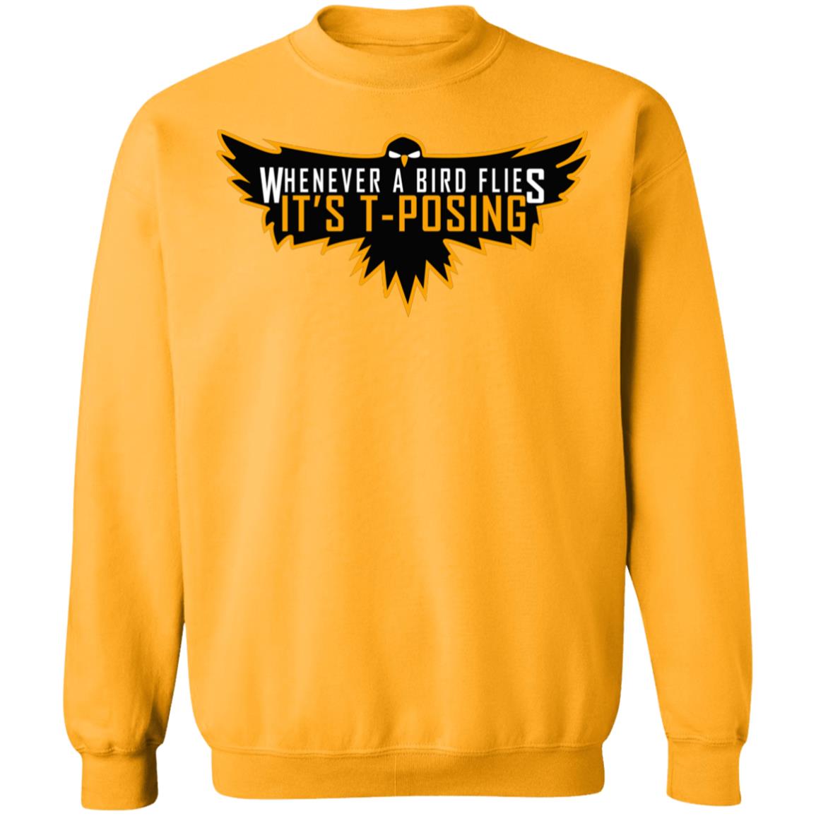 Whenever A Bird Flies It's T-Posing Shirt Hoodie Sweatshirt And T Shirt - Teechipus