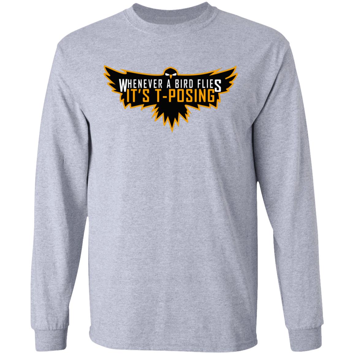 Whenever A Bird Flies It's T-Posing Shirt Hoodie Sweatshirt And T Shirt - Teechipus