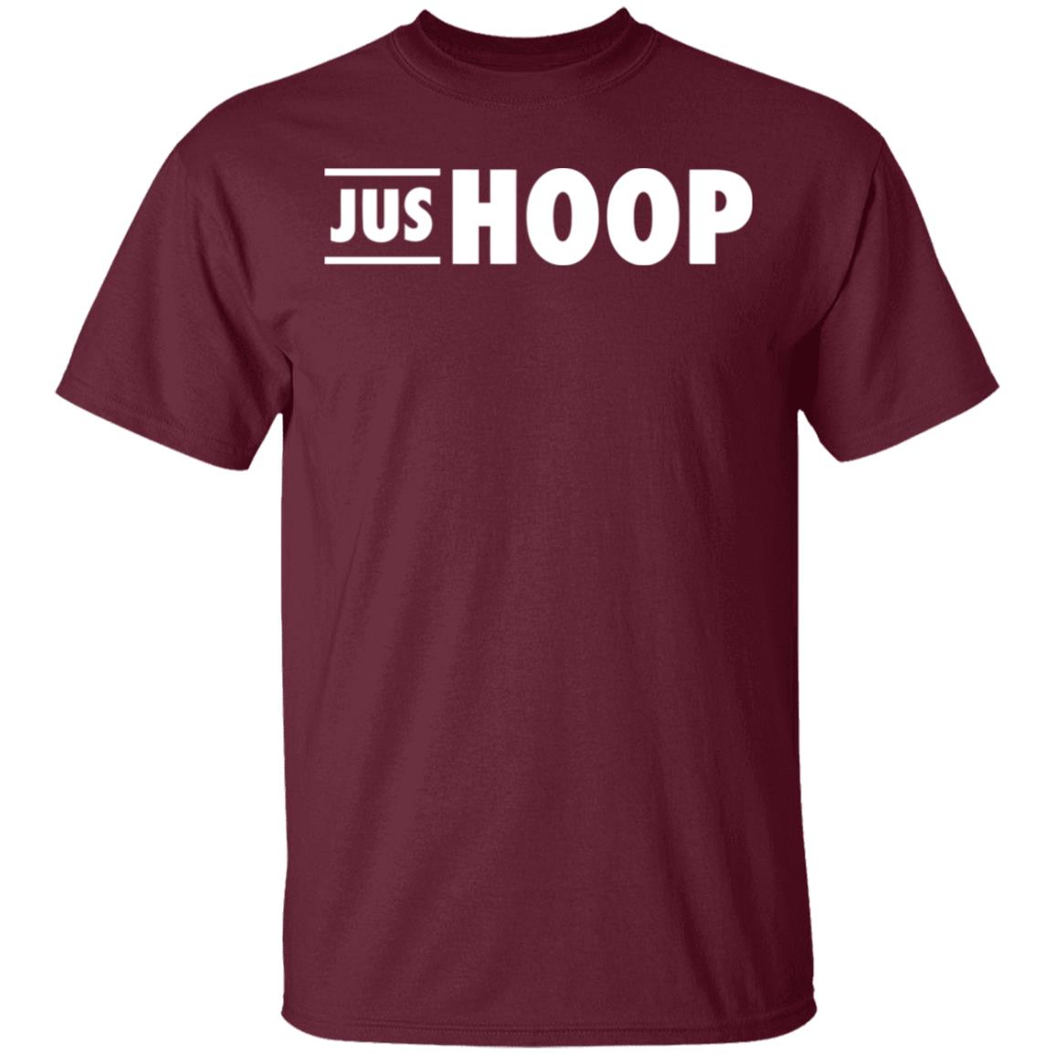 Jus Hoop Shirt Hoodie Sweatshirt And T Shirt - Teechipus