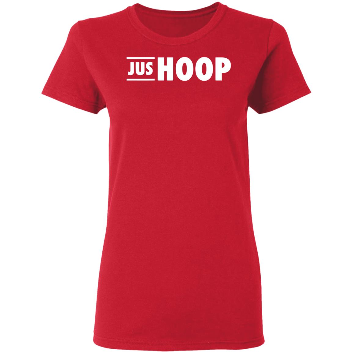 Jus Hoop Shirt Hoodie Sweatshirt And T Shirt - Teechipus