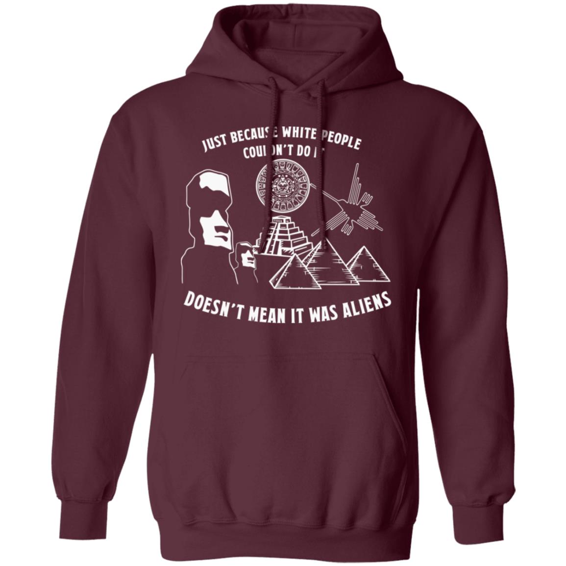 Just Because White People Couldn't Do It Shirt Hoodie Sweatshirt - Teechipus