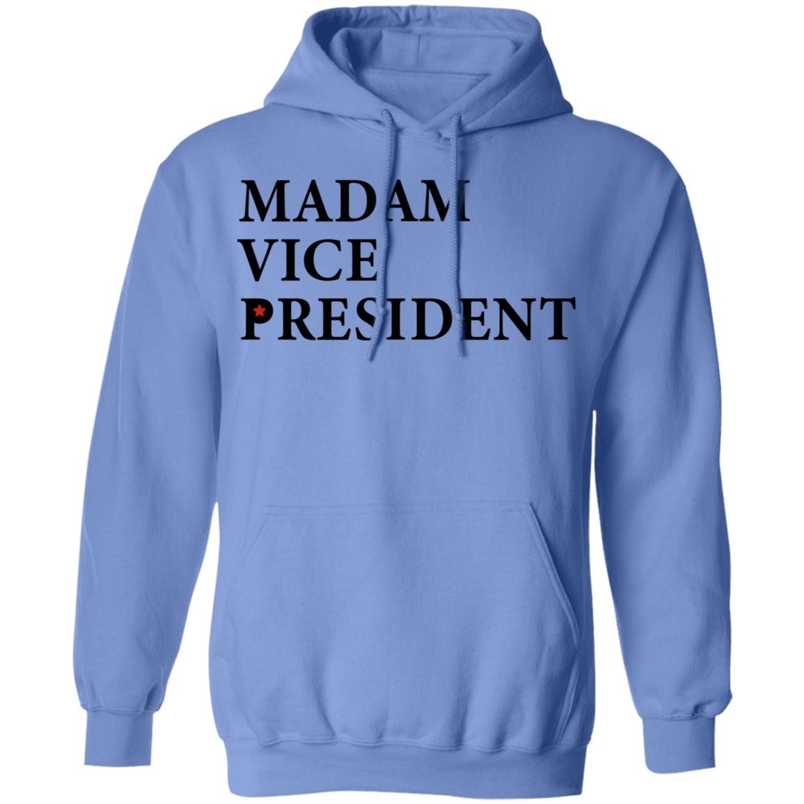 Madam Vice President Shirt Hoodie Sweatshirt - Teechipus