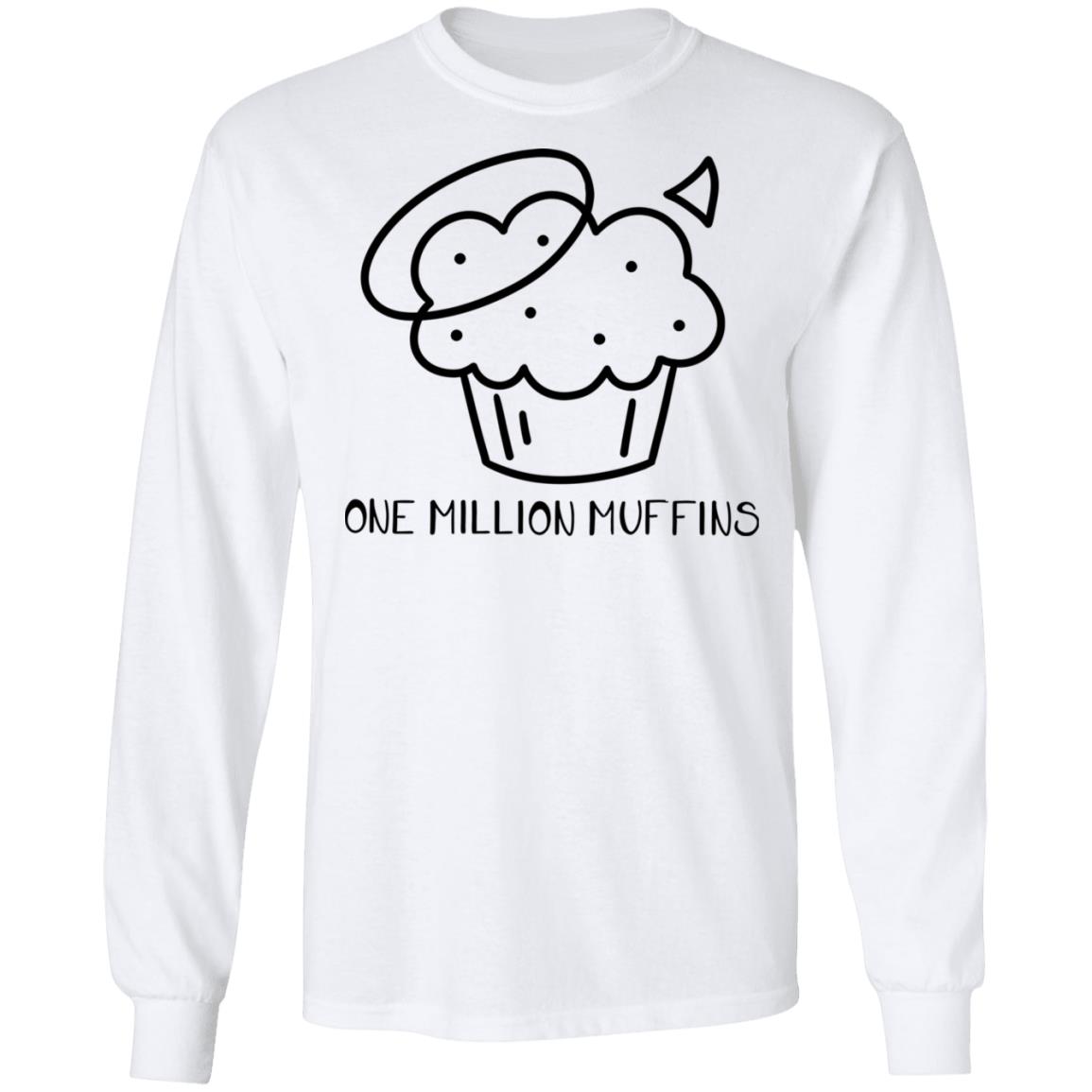 1 Million Muffins T Shirt Hoodie Sweatshirt - Teechipus