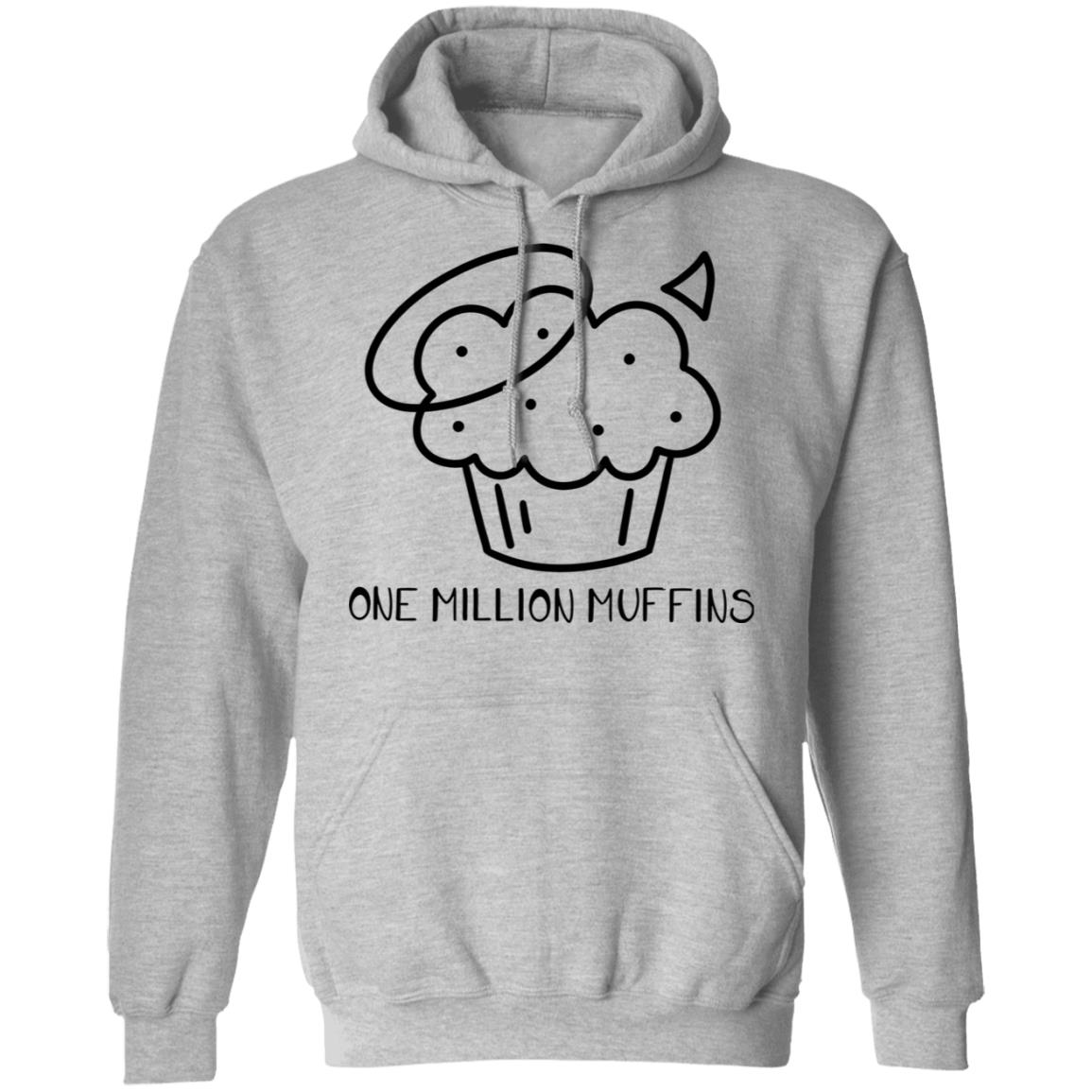 1 Million Muffins T Shirt Hoodie Sweatshirt - Teechipus