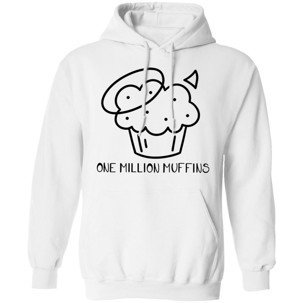 1 Million Muffins T Shirt Hoodie Sweatshirt - Teechipus