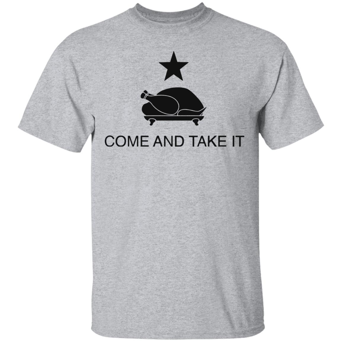Turkey Come And Take It Shirt Hoodie Sweatshirt - Teechipus