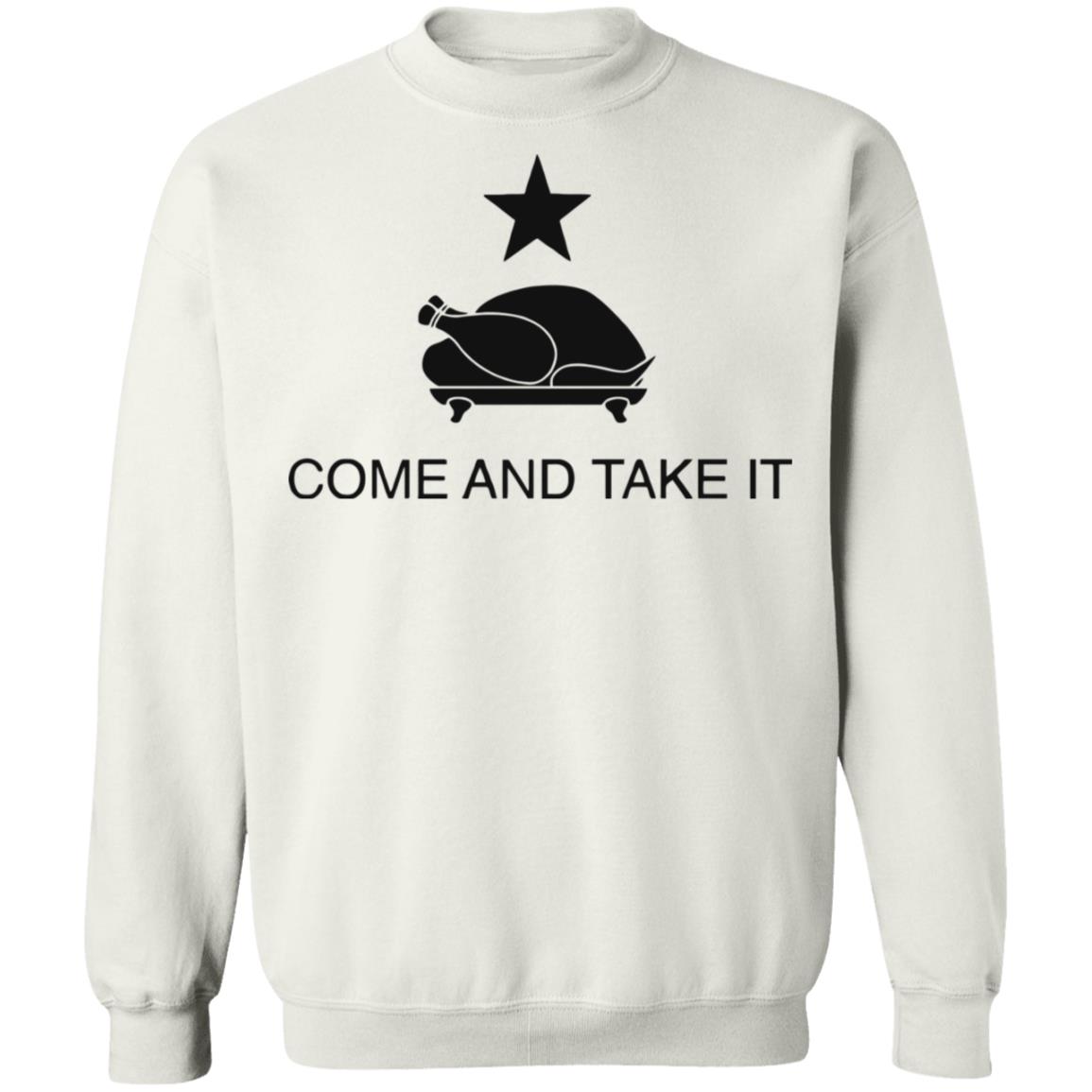 Turkey Come And Take It Shirt Hoodie Sweatshirt - Teechipus