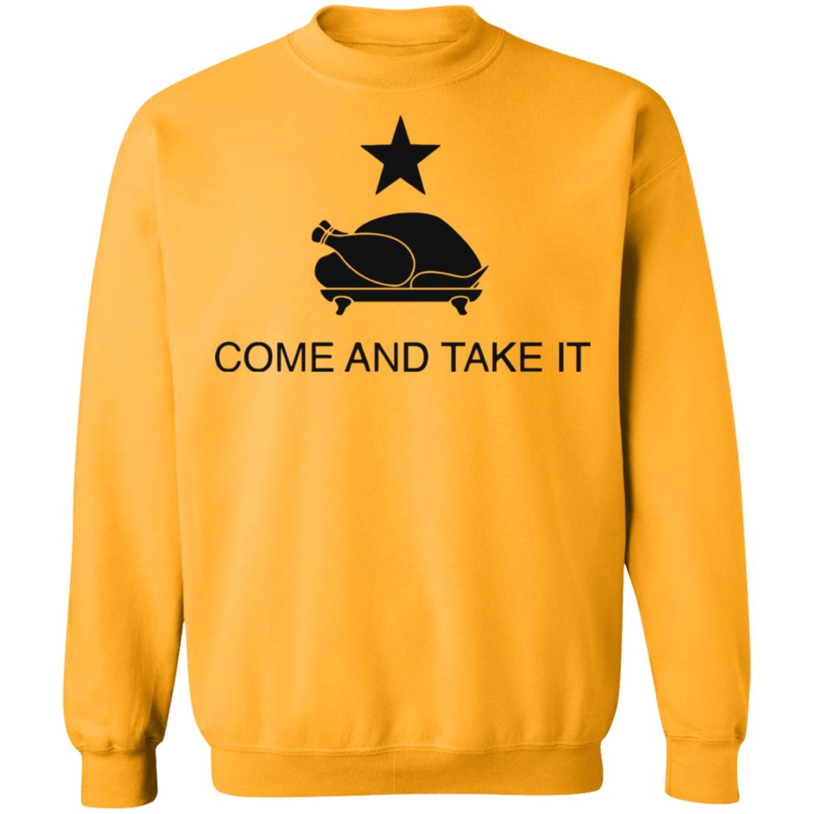 Turkey Come And Take It Shirt Hoodie Sweatshirt - Teechipus