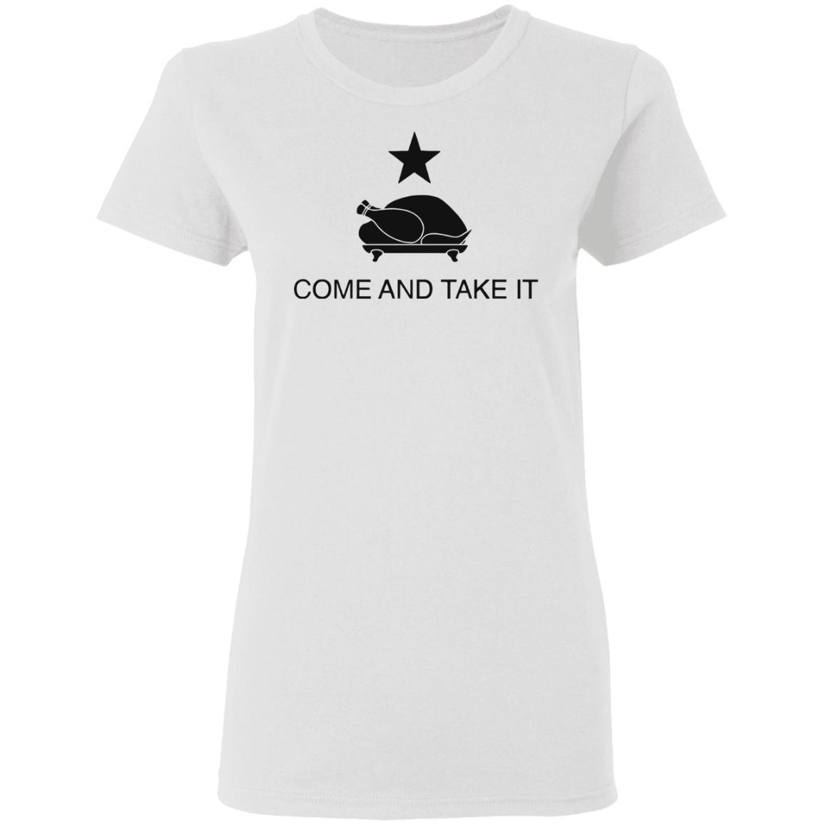 Turkey Come And Take It Shirt Hoodie Sweatshirt - Teechipus