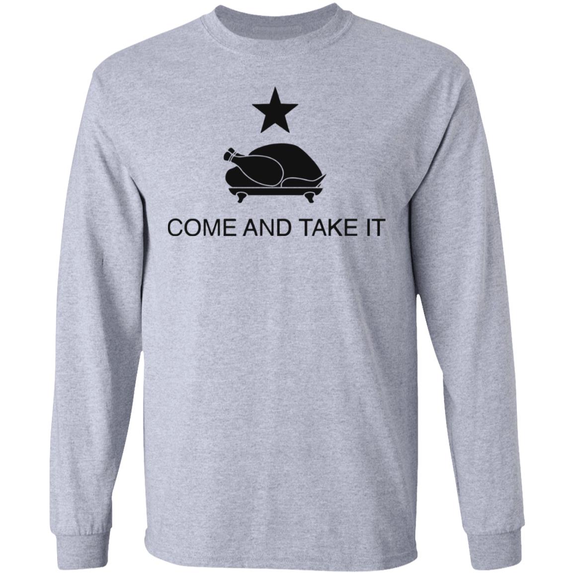 Turkey Come And Take It Shirt Hoodie Sweatshirt - Teechipus