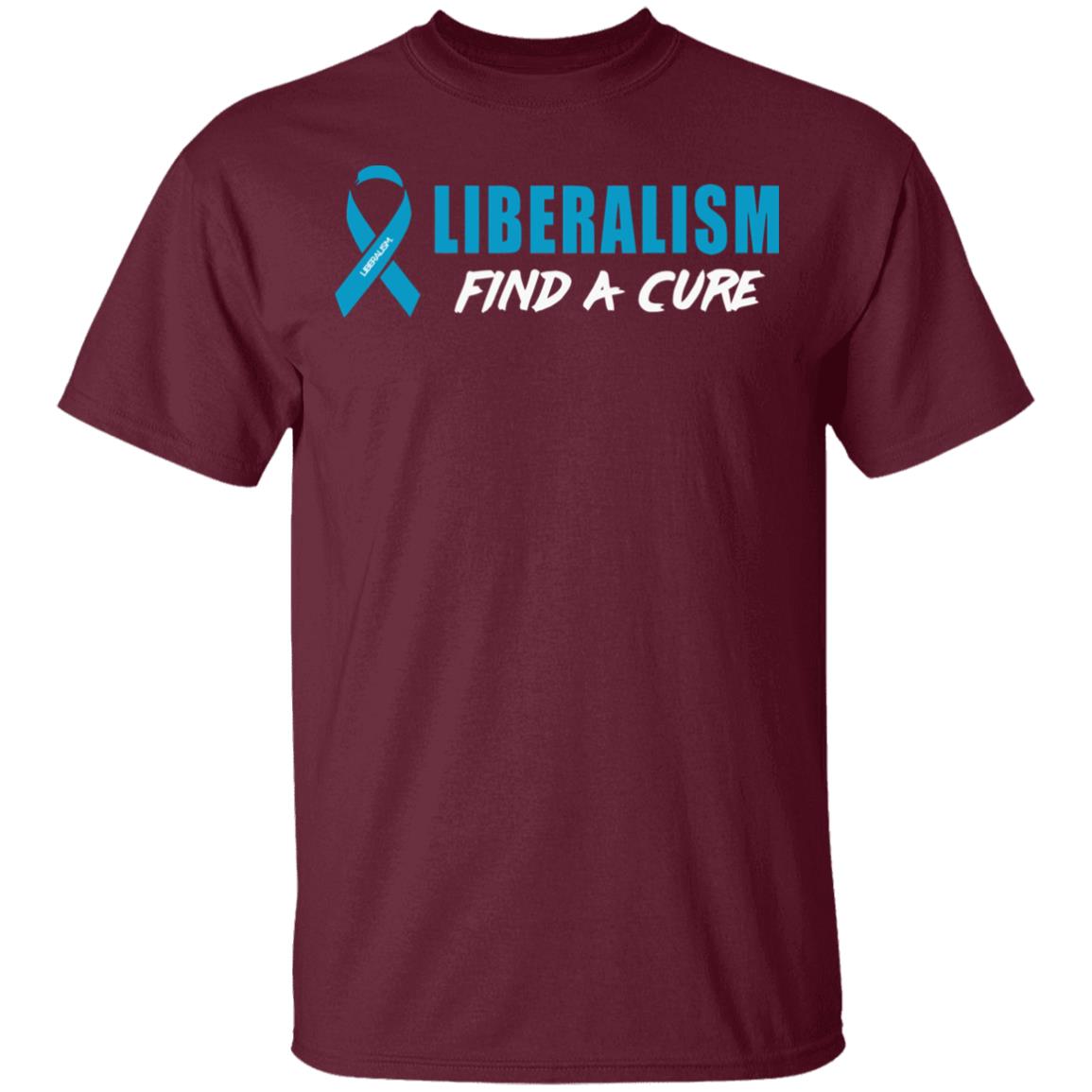 Liberalism Find a Cure Shirt Hoodie Sweatshirt - Teechipus