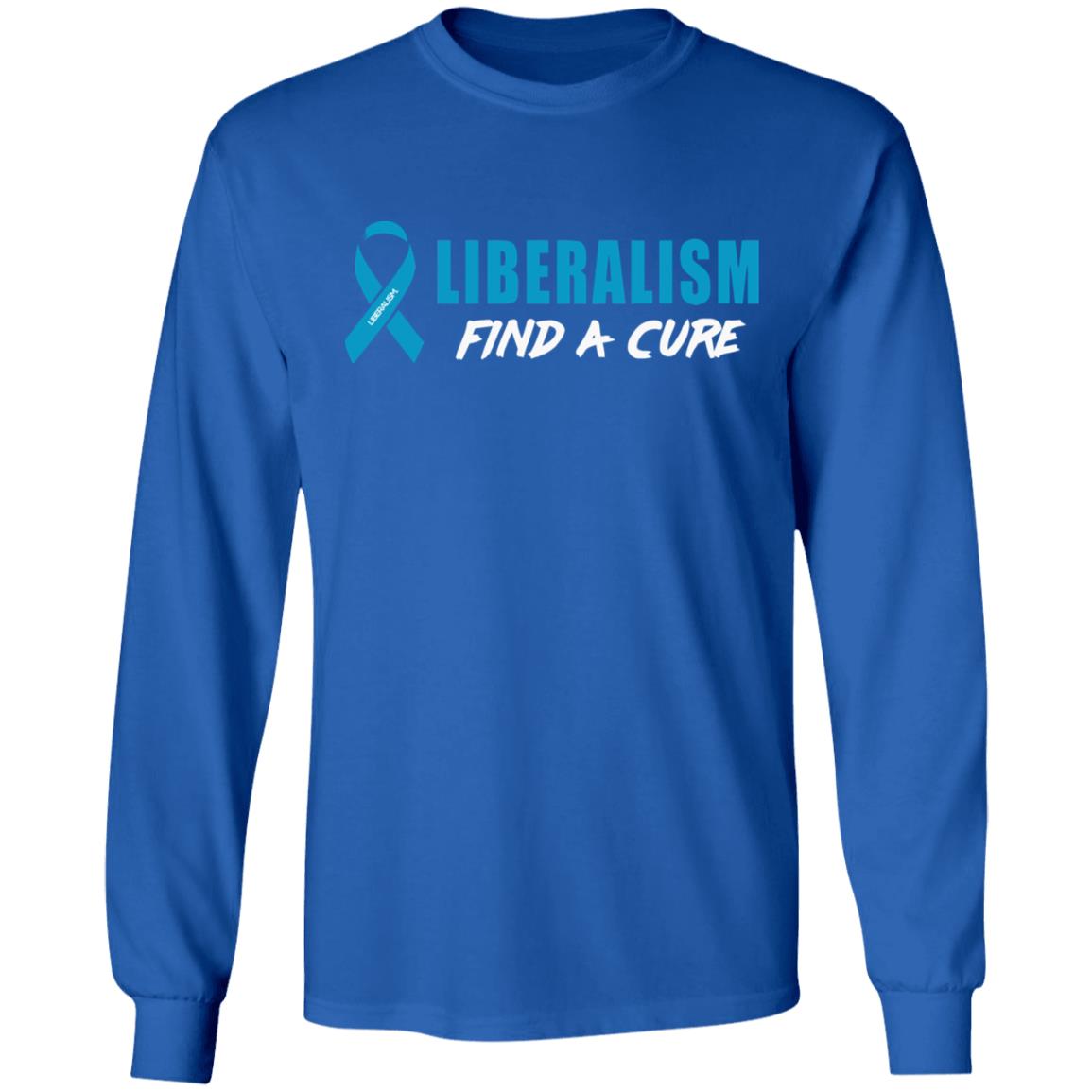 Liberalism Find a Cure Shirt Hoodie Sweatshirt - Teechipus