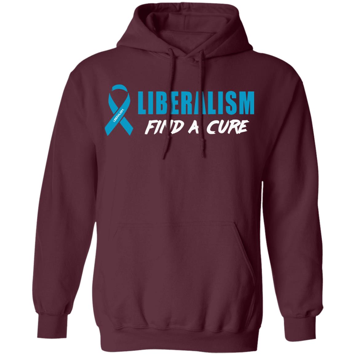 Liberalism Find a Cure Shirt Hoodie Sweatshirt - Teechipus