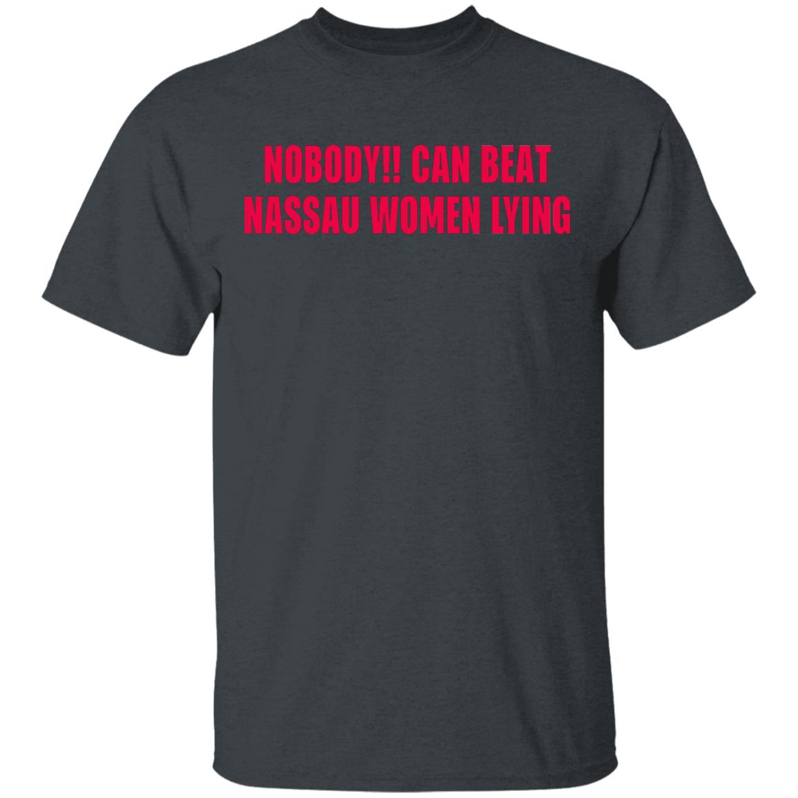 Nobody Can Beat Nassau Women Lying Shirt Nobody Can Beat Nassau 2020 Shirt - Teechipus