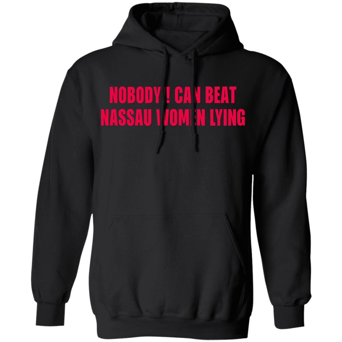 Nobody Can Beat Nassau Women Lying Shirt Nobody Can Beat Nassau 2020 Shirt - Teechipus