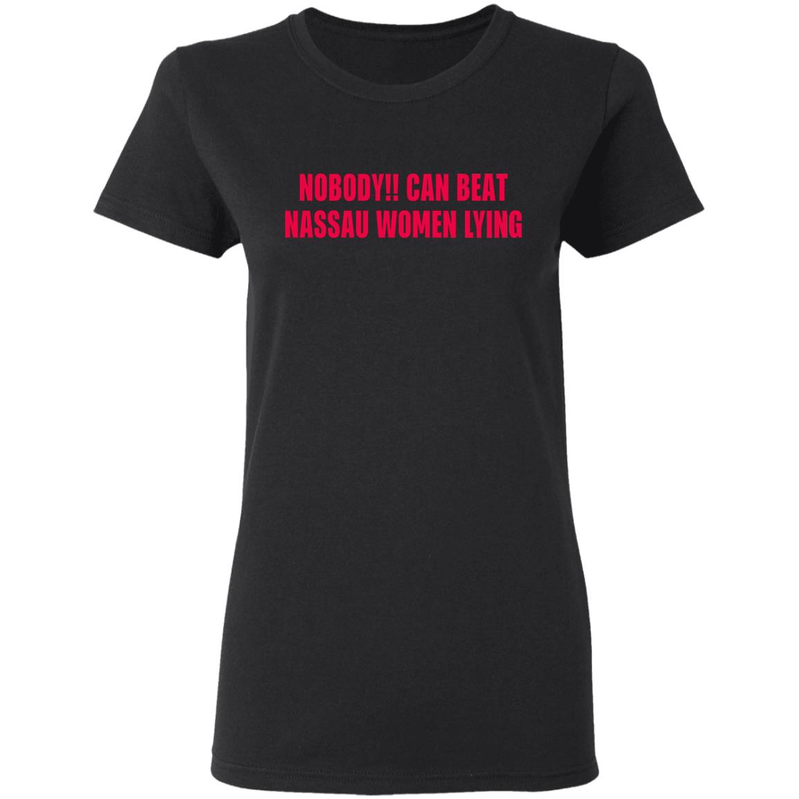 Nobody Can Beat Nassau Women Lying Shirt Nobody Can Beat Nassau 2020 Shirt - Teechipus