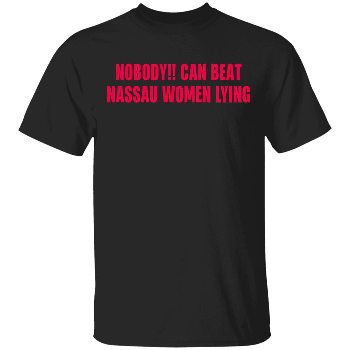 Nobody Can Beat Nassau Women Lying Shirt Nobody Can Beat Nassau 2020 Shirt - Teechipus