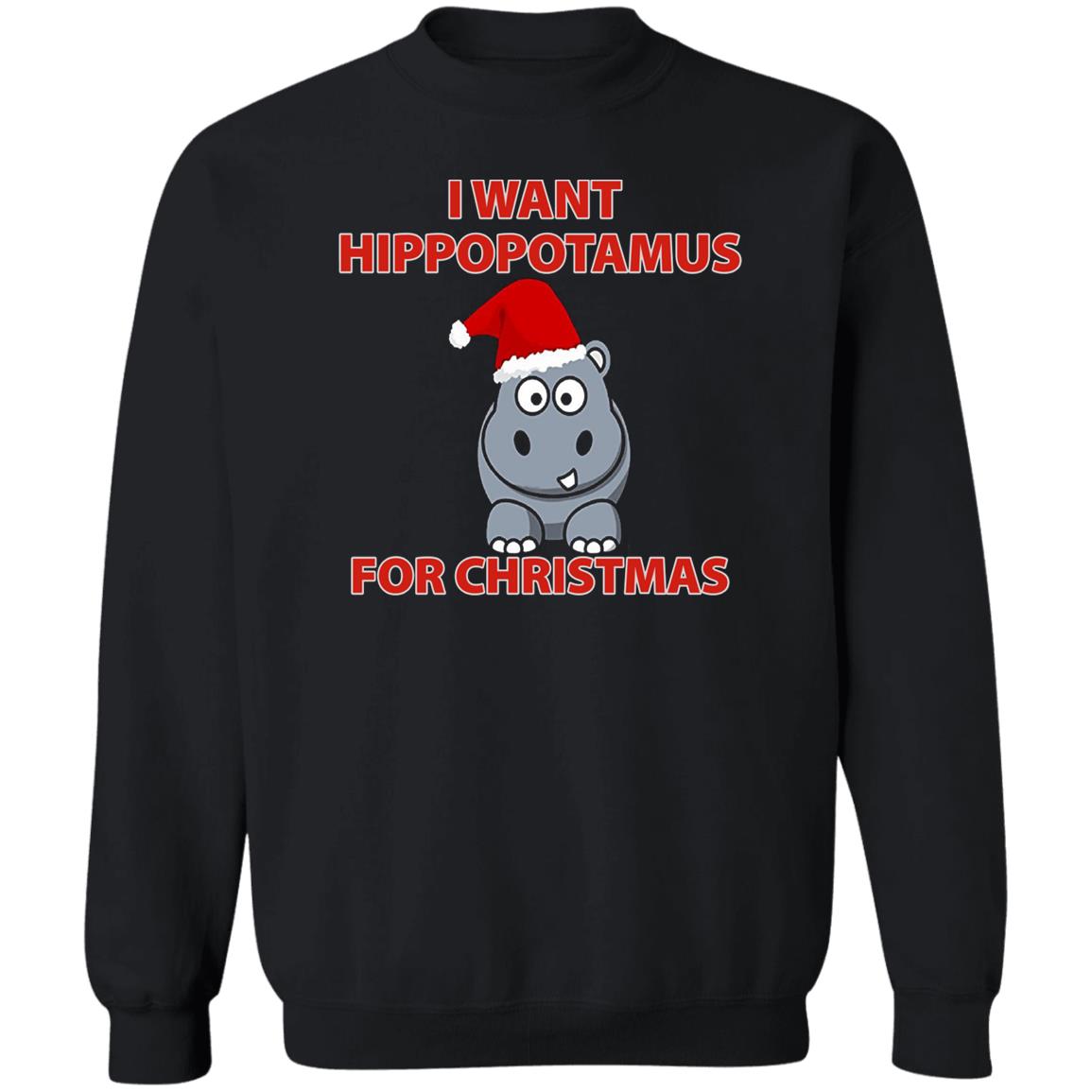 I Want A Hippopotamus For Christmas Shirt Hoodie Sweatshirt - Teechipus