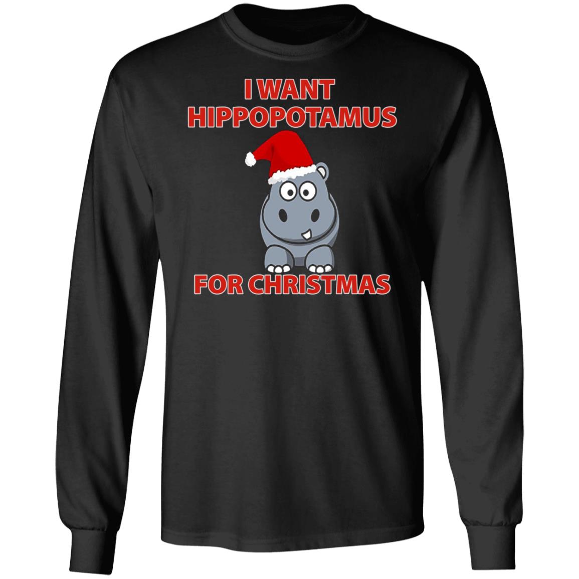 I Want A Hippopotamus For Christmas Shirt Hoodie Sweatshirt - Teechipus